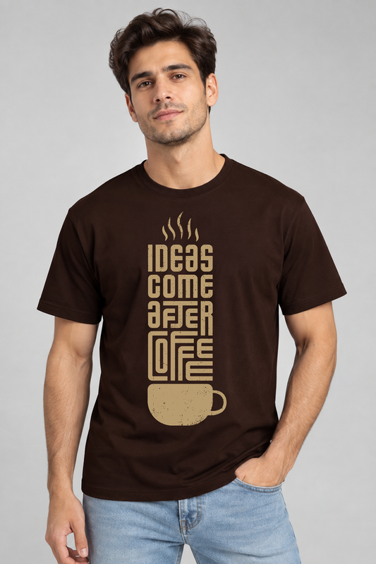 Ideas come after Coffee